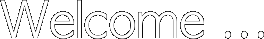 Welcome ...